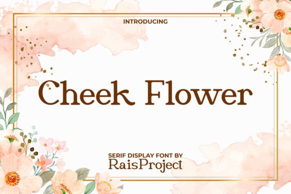 Cheek Flower: A Romantic Serif Display Font for Creative Makers