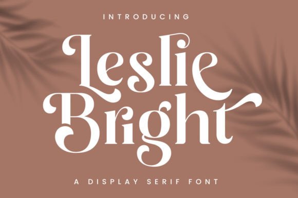 Leslie Bright: A Display Serif Font With Editorial Grace